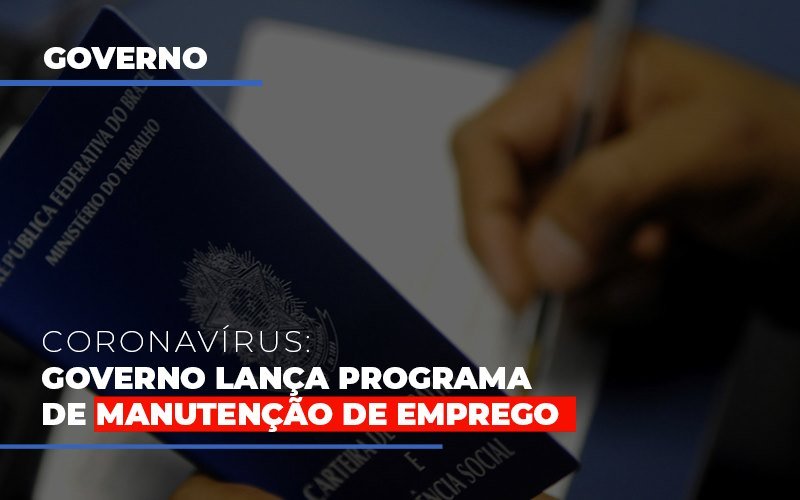 Governo Lanca Programa De Manutencao De Emprego - Contabilidade Em Cuiabá - MT | Contaud