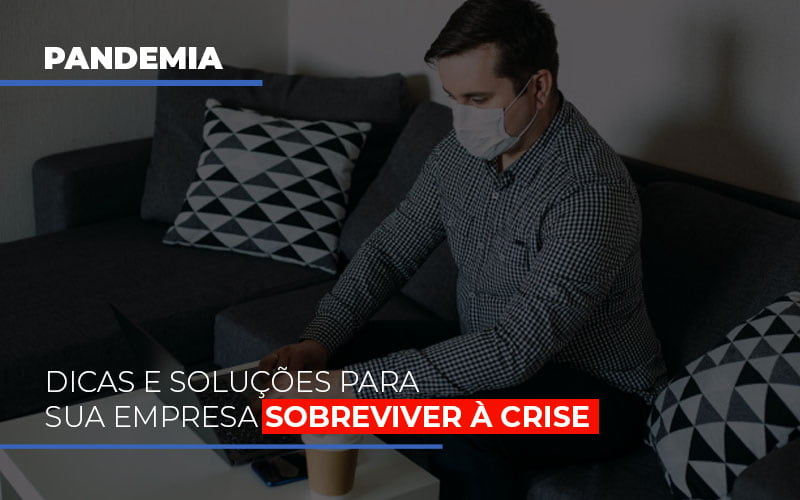 Pandemia Dicas E Solucoes Para Sua Empresa Sobreviver A Crise - Contabilidade Em Cuiabá - MT | Contaud