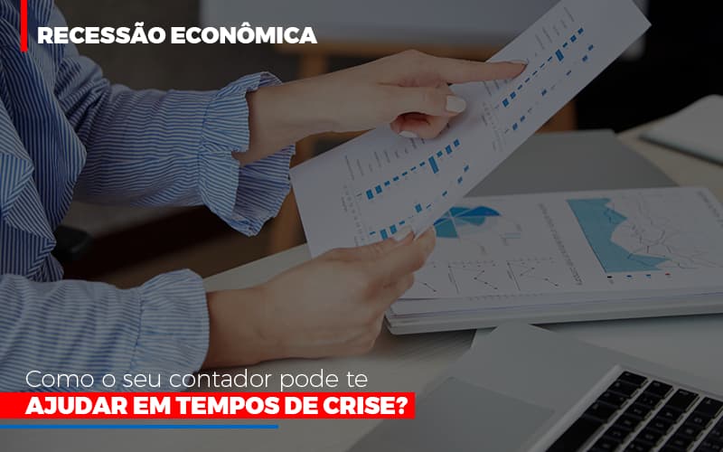Http://recessao Economica Como Seu Contador Pode Te Ajudar Em Tempos De Crise/ - Contabilidade Em Cuiabá - MT | Contaud