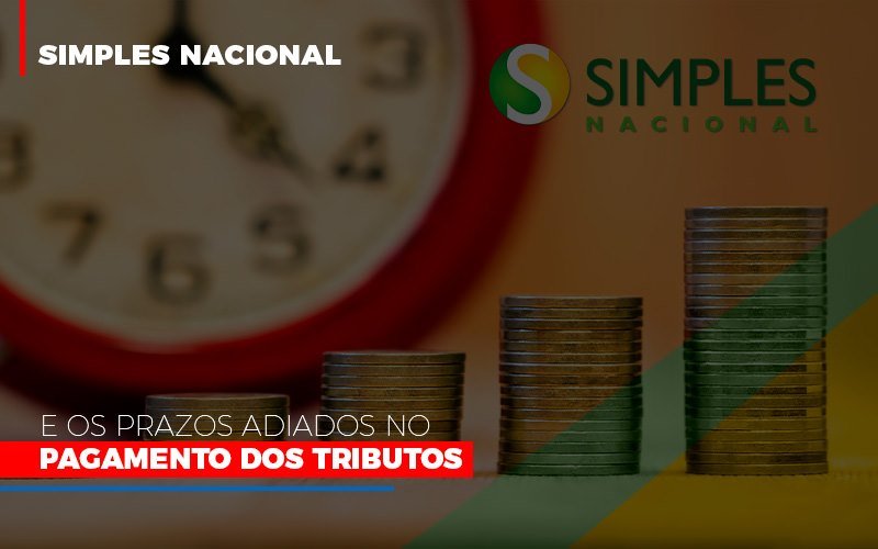 Simples Nacional E Os Prazos Adiados No Pagamento Dos Tributos - Contabilidade Em Cuiabá - MT | Contaud