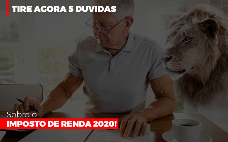 Tire Agora 5 Duvidas Sobre O Imposto De Renda 2020 - Contabilidade Em Cuiabá - MT | Contaud